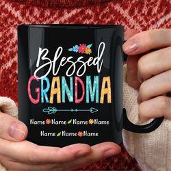 Custom Grandma Blessed Mug, Personalized Mother's Day Gift, Nana Mug With Grandkid's Names, Mom Coffee Mug