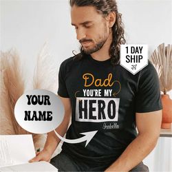 Dad you are my Hero, Custom Shirt, Dad Gifts, Fathers Day, Fathers Day Gifts, Gift for Dad, First Fathers Day, Personali