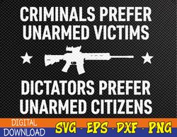Criminals Prefer Unarmed Victims Svg, Eps, Png, Dxf, Digital Download