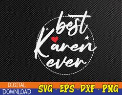 Best Karen Ever - OK Karen Svg, Eps, Png, Dxf, Digital Download