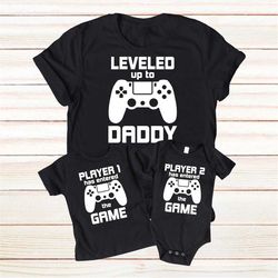 leveled up to daddy player 2 has entered the game t-shirt, matching dad and baby shirts, matching father baby gift set,