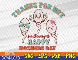 Thanks For Not Swallowing Us Happy Mother's Day Mom Dad Kids Svg, Eps, Png, Dxf, Digital Download