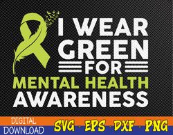 I Wear Green For Mental Health Awareness Month Green Svg, Eps, Png, Dxf, Digital Download