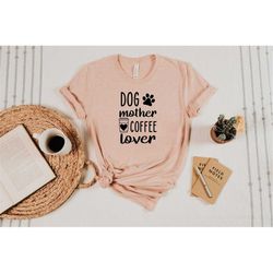 Dog mom Shirt, Dog mom Shirt For Mama, Mothers Day Shirt, Mothers Day Gift, Mama Gift, Mama Shirt, Mommy Shirt, Gift for