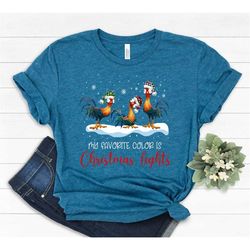 My Favotire Color is Christmas Lights Shirt, Merry  Christmas Shirt, Funny Chickens Christmas Shirt, Most Wonderful Time
