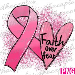Pink awareness ribbon png, faith over fear png, Breast Cancer sublimation, hope, In October We Wear Pink Png  sublimatio