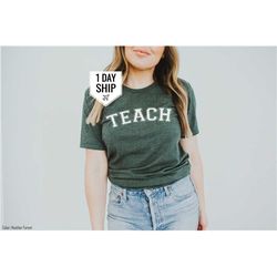 Teach Shirt, Teacher Gift, Teacher Shirt, Teacher's Day Gift