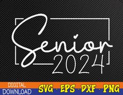 Senior 2024 Class of 2024 Graduation Svg, Eps, Png, Dxf, Digital Download