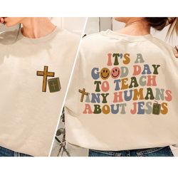 I Teach Tiny Human About Jesus Sweatshirt, I Teach