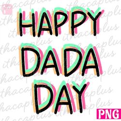 Happy Dada day Sublimation, DAD PNG, Father's Day png, Father's Day printable, Father's Day clipart, hand drawn DAD png