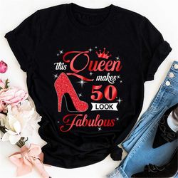 Personalized This Queen Makes 50 Look Fabulous Shirt, Leopard Birthday Queen Shirt, Birthday Gift For Women Girls, Birth
