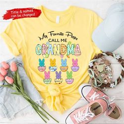 Personalized My Favorite Peeps Call Me Grandma, Easter Eggs Nana Shirt, Mimi Eggs For Easter's Day, Easter Day Gigi Nana