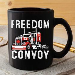 Freedom Convoy 2022 Mug, In Support of Truckers Mandate Freedom Tea Cup, Mandate Freedom Mug, Thank You Truckers, Suppor