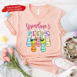 Custom Easter Grandma Peeps Shirt, Personalized Grandma Peeps Shirt, Cute Nana Shirt, Easter Shirt, Custom Grandkids Nam