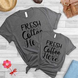 Coffee Lover Shirt, Barista Tee, Barista Gift,Fresh coffee and hot  Here, Coffee Bar shirt, Caffeine Addict