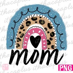Mother's Day Sublimation, leopard rainbow mom PNG, Mother's Day clipart, Blessed mom printable, colorful mom digital, mo