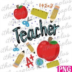 Back To School png sublimation , teacher png back to school png, teacher Apple png, School Supplies clipart, school prin