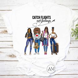 Catch Flights Not Feelings Summer Vintage T-Shirt, Girls Trip Shirt, Summer Time Shirt, For Summer Trip Shirt