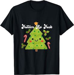 Festive As Fuck Funny Christmas Tree T-Shirt