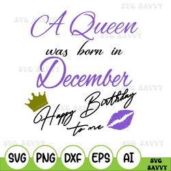 A Queen Was Born In December SVG, Happy Birthday SVG, December Birthday SVG, Clip SVG Cut File