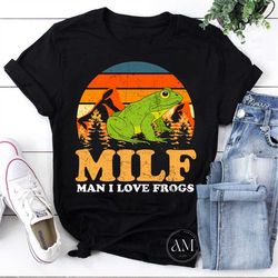 Vintage MILF Man I Love Frogs for Animal Lover Vintage T-Shirt, Milf Man love Frogs Shirt, Funny Milf Man Shirt, For Ani