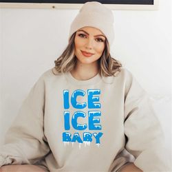 ice ice baby sweatshirt, pregnant sweatshirt, pregnancy reveal, mom to be sweatshirt, new baby announcement, pregnant sw