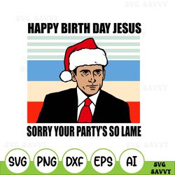 "Vintage The Office Svg, Funny Michael Scott Svg, Michael Scott Santa Svg, Happy Birthday Jesus Svg, Sorry Your Party's