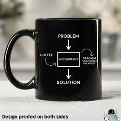 Accountant Coffee Mug, Accountant Mug, Accountant Gift, Problem Coffee Solution, Gifts For Accountants, Sarcasm Accounta