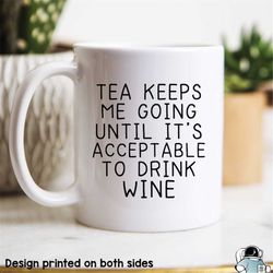 Acceptable To Drink Wine Mug, Wine Gifts, Funny Gift, Wine Coffee Mug, Funny Tea Mug, Wine Mugs, Tea Gifts, Tea Drinker