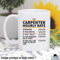 Carpenter Hourly Rate Coffee Mug  Gifts For Woodworkers