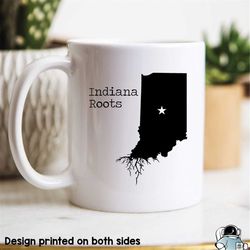 Indiana Mug, Indiana Gift, Indiana Map, Indiana Coffee Mug, IN State Mug, Indiana Roots Mug, Love Indiana, State of Indi