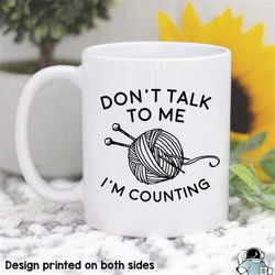 don't talk to me i'm counting mug, knitting gift, cute knit mugs, knit coffee mug, grandma mugs, gifts for grandmother,
