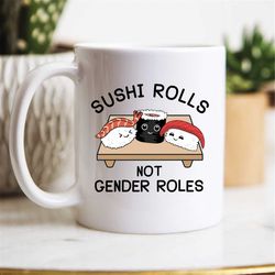 Feminist Mug, Sushi Rolls Not Gender Roles, Feminism Coffee Mug, Feminist Gift, Feminist Movement, Feminism Gift, Women'