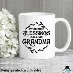 Greatest Blessings Call Me Grandma Mug, Grandma Coffee Mug, Grandma Gift, Gifts For Grandmother, Grandmother Mugs, Grand