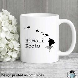 Hawaii Mug, Hawaii Gift, Hawaii Map, Hawaii Coffee Mug, HI State Mug, Hawaii Roots Mug, Love Hawaii, State of Hawaiian R