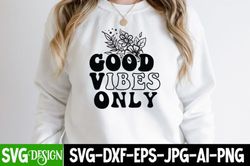 Good Vibes Only SVG Cut File