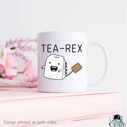 Tea Rex Mug, Tea Gifts, T-Rex Funny Gift, Coffee Mug, Funny Tea Mug, T-Rex Mugs, Tea Gifts, Tea Drinker Gift, Tea Lover,