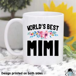 World's Best Mimi, Mimi Mug, Mimi Gifts, Mimi Coffee Mug, Gifts For Mimi, Grandma Gift, Grandma Mug, Gift For Grandma, G