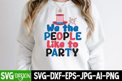 We the People Like to Party SVG Cut