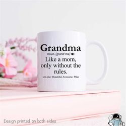 Grandma Mug, Grandma Definition Mug, Grandma Gift, Gifts For Grandmother, Like A Mom Only Without The Rules, Funny Grand