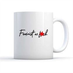 Feminist As Fuck Coffee Mug, Feminist Gift, Feminist Coffee Mug, Women's Rights Mug, Women's Equality, Women Empowerment