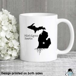 Michigan Mug, Michigan Gift, Michigan Map, Michigan Coffee Mug, MI State Mug, Michigan Roots Mug, Love Michigan, State o