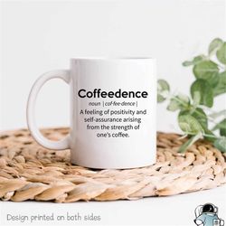 Coffeedence Mug, Coffee Mug, Coffee Lover Gift, Coworker Gift Mug, Coffee Gifts, Coffee Drinker Mug, Love Coffee Definit