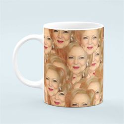 Betty White Coffee Cup | Betty White Lover Tea Mug | 11oz & 15oz Coffee Mug