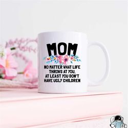 Funny Mug Mothers Day, Funny Mom Mug, Gifts For Mom, Mom Mug, Mother Gift, Mom Gift, Gift From Children, Funny Mother Co