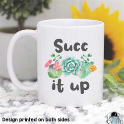 Succ It Up Mug, Succulent Gifts, Plant Lady Gifts, Succulent Mug, Plant Mugs, Cactus Gifts, Succulent Coffee Mugs, Garde
