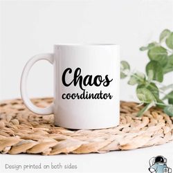 Chaos Coordinator Mug, Chaos Mug, Coordinator Mug, Teacher Mug, Professor Mug, Teacher Gift, Counselor Mug, Gifts For Te