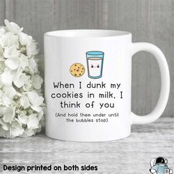 Dunk My Cookies In Milk Mug, Funny Gifts, Girlfriend Gift, Boyfriend Gift, Funny Coffee Mug, Until The Bubbles Stop, Cof