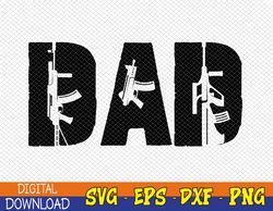 Dad Guns svg ,2023 Father's Day Gift, Dad & Guns Svg, Eps, Png, Dxf, Digital Download