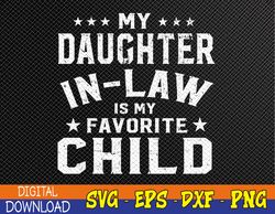 My Daughter In Law Is My Favorite Child Father's Day in Law Svg, Eps, Png, Dxf, Digital Download
